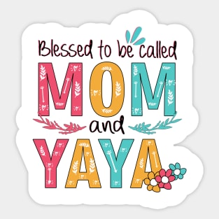 Blessed To Be Called Mom And Yaya Sticker